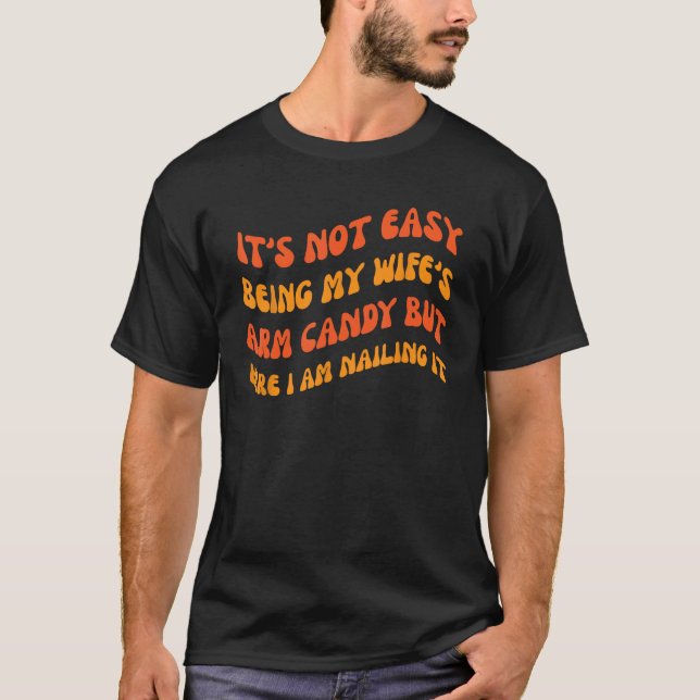 Camiseta Não é fácil ser a Rua do Arm Candy Groovy da minha (Frente)