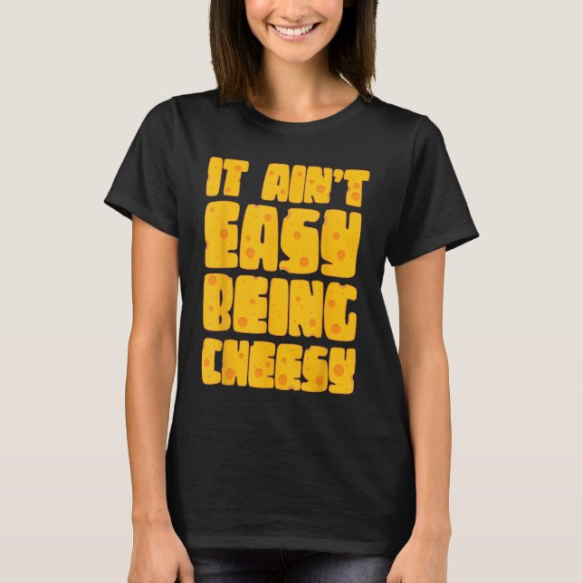Camiseta Não é fácil ser Cheesy - Leão de Queijo Mi (Frente)