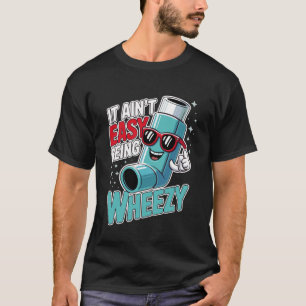 Camiseta Não É Fácil Ser Chiado Inalador De Asma Engraçado