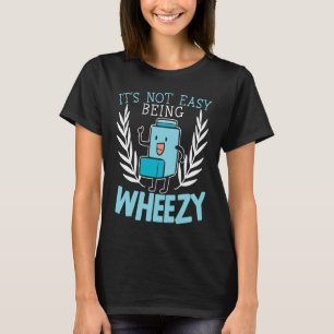 Camiseta Não é Fácil Ser Chiado Respirando Chiando Asma