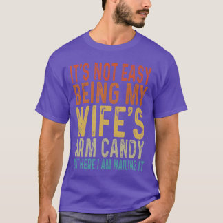 Camiseta Não é Fácil Ser o Acessório da Minha Esposa Funny