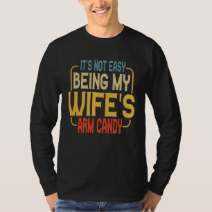 Camiseta Não é Fácil Ser o Acessório da Minha Esposa Marido