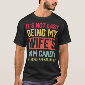 Camiseta Não é fácil ser o braço da minha esposa...