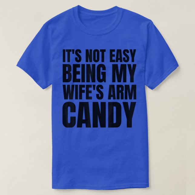 Camiseta Não é fácil ser o braço da minha mulher, doce, eng (Frente do Design)
