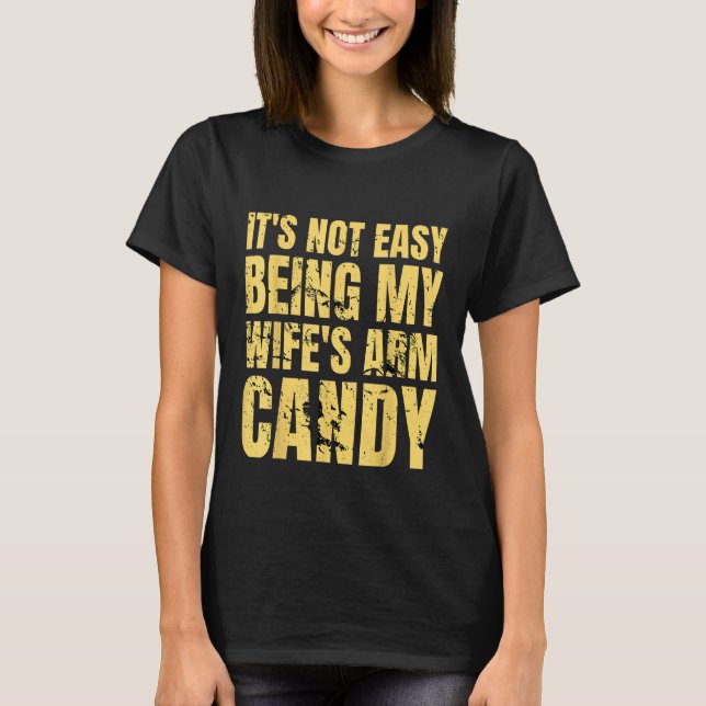 Camiseta Não é fácil ser o braço da minha mulher, doce, eng (Frente)