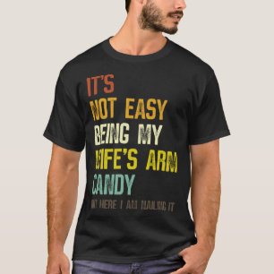 Camiseta Não é fácil ser o braço da minha mulher, o braço,
