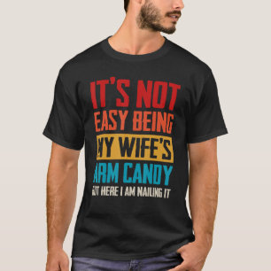 Camiseta Não é fácil ser o braço da minha mulher, o marido