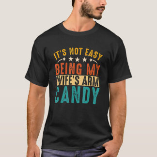 Camiseta Não é fácil ser o enfeite da minha esposa, mas aqu