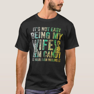 Camiseta Não é fácil ser o meu braço doce da minha esposa.