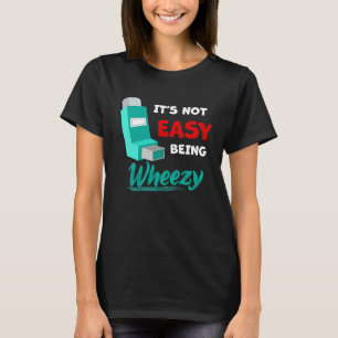 Camiseta Não é Fácil Ser Wheezy   Inalador de Asma Aw