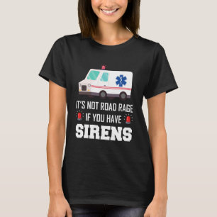 Camiseta Não É Fúria No Trânsito Se Você Tiver Sirenes Para