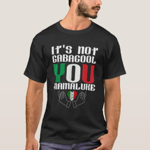 Camiseta Não é Gabagool Você Mamaluke Engraçado Gíria Itali