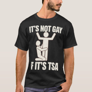 Camiseta Não É Gay Se É A Segurança Da TSA LGBTQ Engraçado