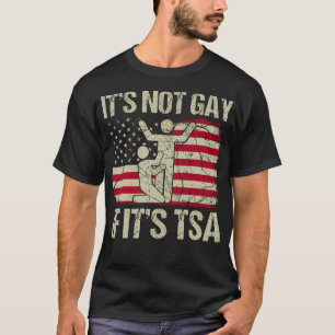 Camiseta Não É Gay Se É A Vintage De Segurança Da TSA USA F