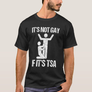 Camiseta Não É Gay Se É Segurança Tsa