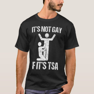 Camiseta Não É Gay Se For Tsa Security 1