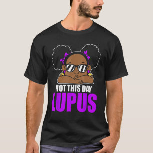 Camiseta Não É Hoje Em Dia Lupus De Consciencialização Do A