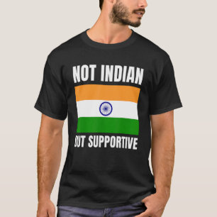 Camiseta Não é índio, mas apoia o apoio à bandeira indiana