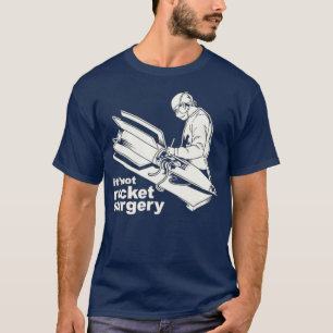 Camiseta Não É Médico De Cirurgia De Foguete
