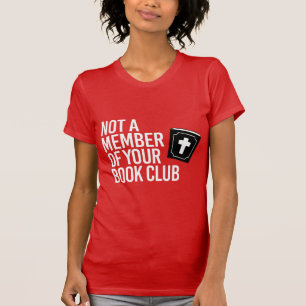 Camiseta Não é membro do seu clube de livros