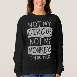 Camiseta Não é meu circo, não meus macacos. Estou aposentad