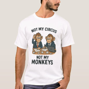 Camiseta Não É Meu Circo, Não Meus Macacos - Monge Engraçad