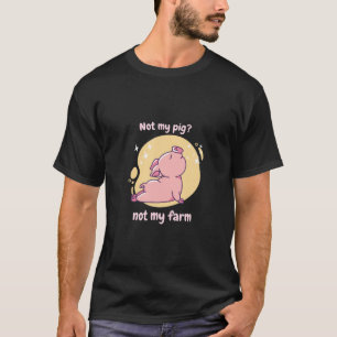 Camiseta Não É Meu Porco Não Minha Fazenda, Retrô Bonito, E
