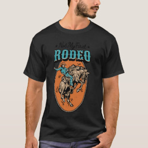 Camiseta Não é Meu Primeiro Rodeio Cavaleiro Cavalo Equestr
