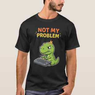 Camiseta Não É Meu Problema
