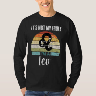 Camiseta Não é Minha Culpa Gráfico do Signo de Leão do Zodí