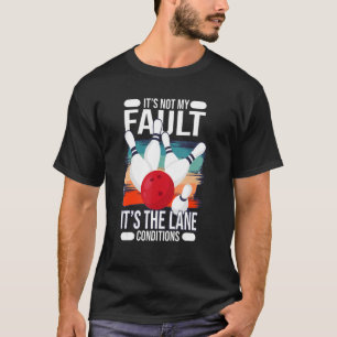 Camiseta Não é minha culpa, são as condições das faixas