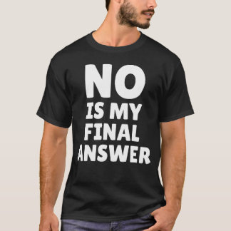 Camiseta Não é Minha Resposta Final Dito Divertido