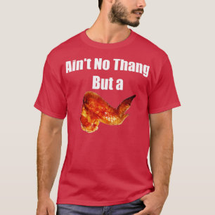 Camiseta Não é nada, mas um frango Wang Chicken Wing se div