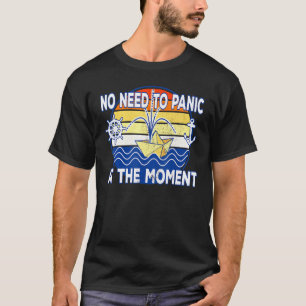 Camiseta Não É Necessário Entrar Em Pânico Neste Momento.
