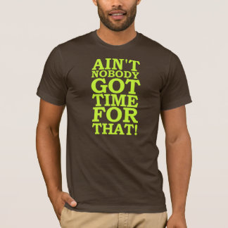 CAMISETA NÃO É NINGUÉM HORA OBTIDA PARA AQUELE - MARROM