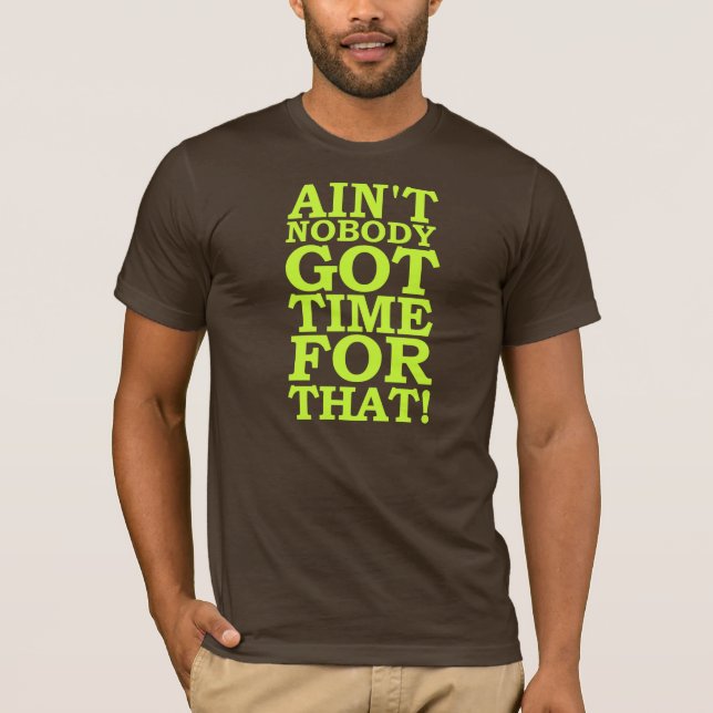 CAMISETA NÃO É NINGUÉM HORA OBTIDA PARA AQUELE - MARROM (Frente)