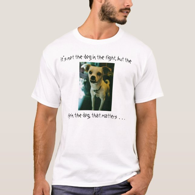 Camiseta Não é o cão na luta… (Frente)