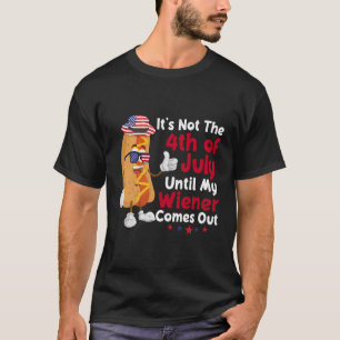 Camiseta Não É O Dia 4 De Julho Até O Meu Wiener Sair