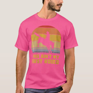 Camiseta Não É O Meu Primeiro Garoto De Cavalo Rodeio