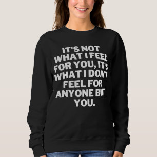 Camiseta Não é o que eu sinto por você é o que eu