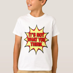 Camiseta Não é o que você pensa
