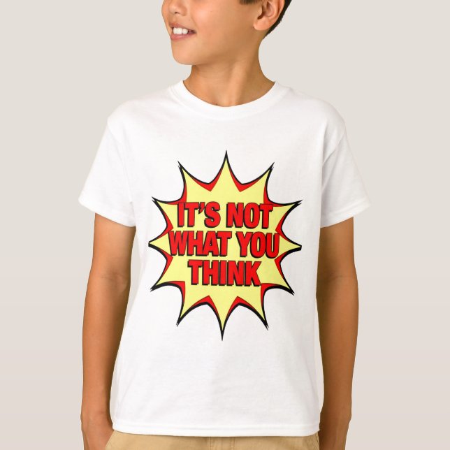 Camiseta Não é o que você pensa  (Frente)