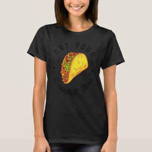 Camiseta Não é o seu café da manhã Taco 1