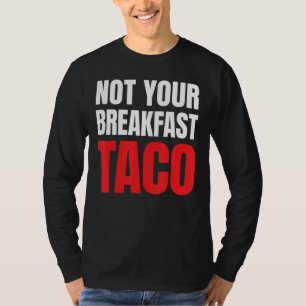 Camiseta Não é o seu café da manhã Taco 39