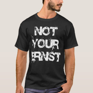 Camiseta NÃO É O SEU ERNST Denglisch Lustiger Spruch Gesche