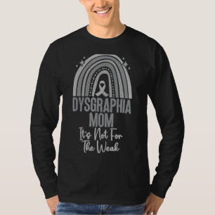 Camiseta Não é para a mãe de disgrafia fraca com arco-íris