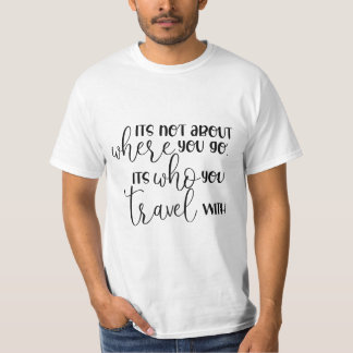Camiseta Não é para onde você vai é com quem você Viagem