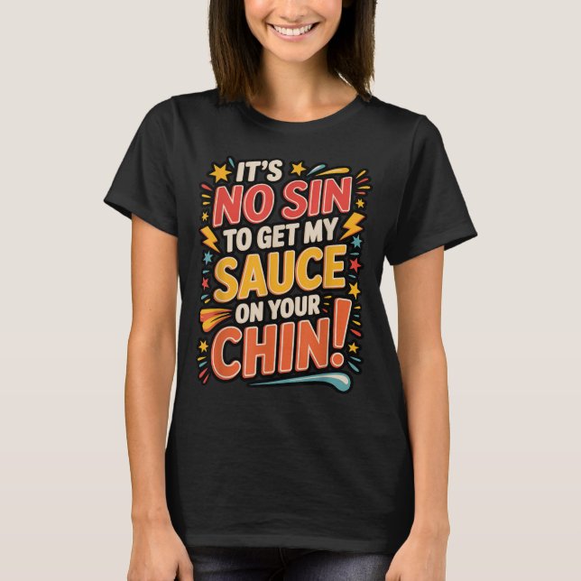 Camiseta Não É Pecado Derrubar Meu Molho No Seu Queixo (Frente)