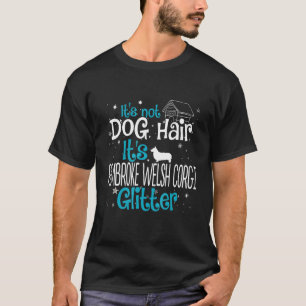 Camiseta Não É Pelo De Cachorro É Brilho De Pembroke Welsh