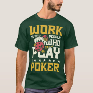 Camiseta Não é possível jogar pôquer